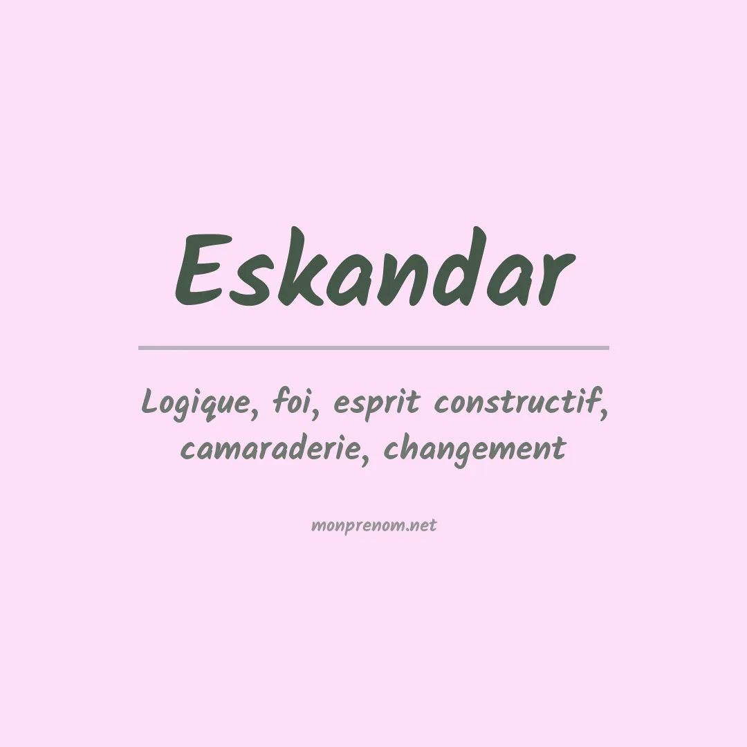 Signification du Prénom Eskandar Signification du Prénom Eskandar