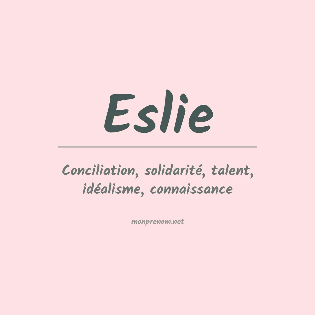 Signification du Prénom Eslie Signification du Prénom Eslie