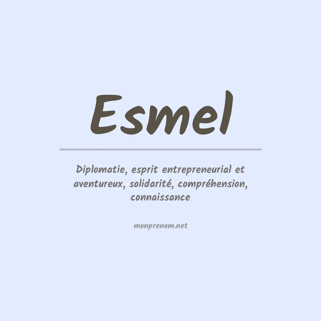 Signification du Prénom Esmel