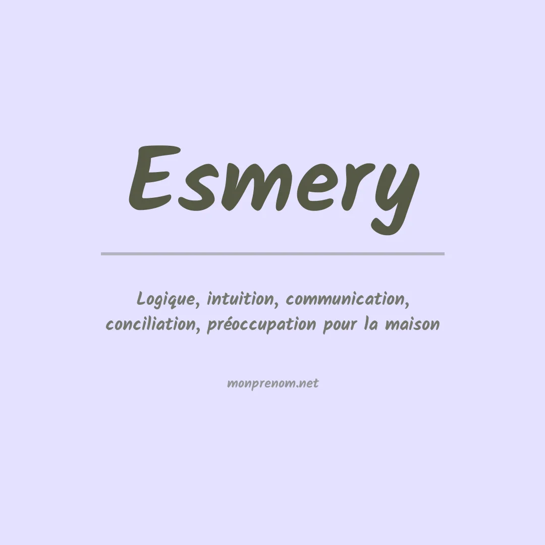 Signification du Prénom Esmery Signification du Prénom Esmery