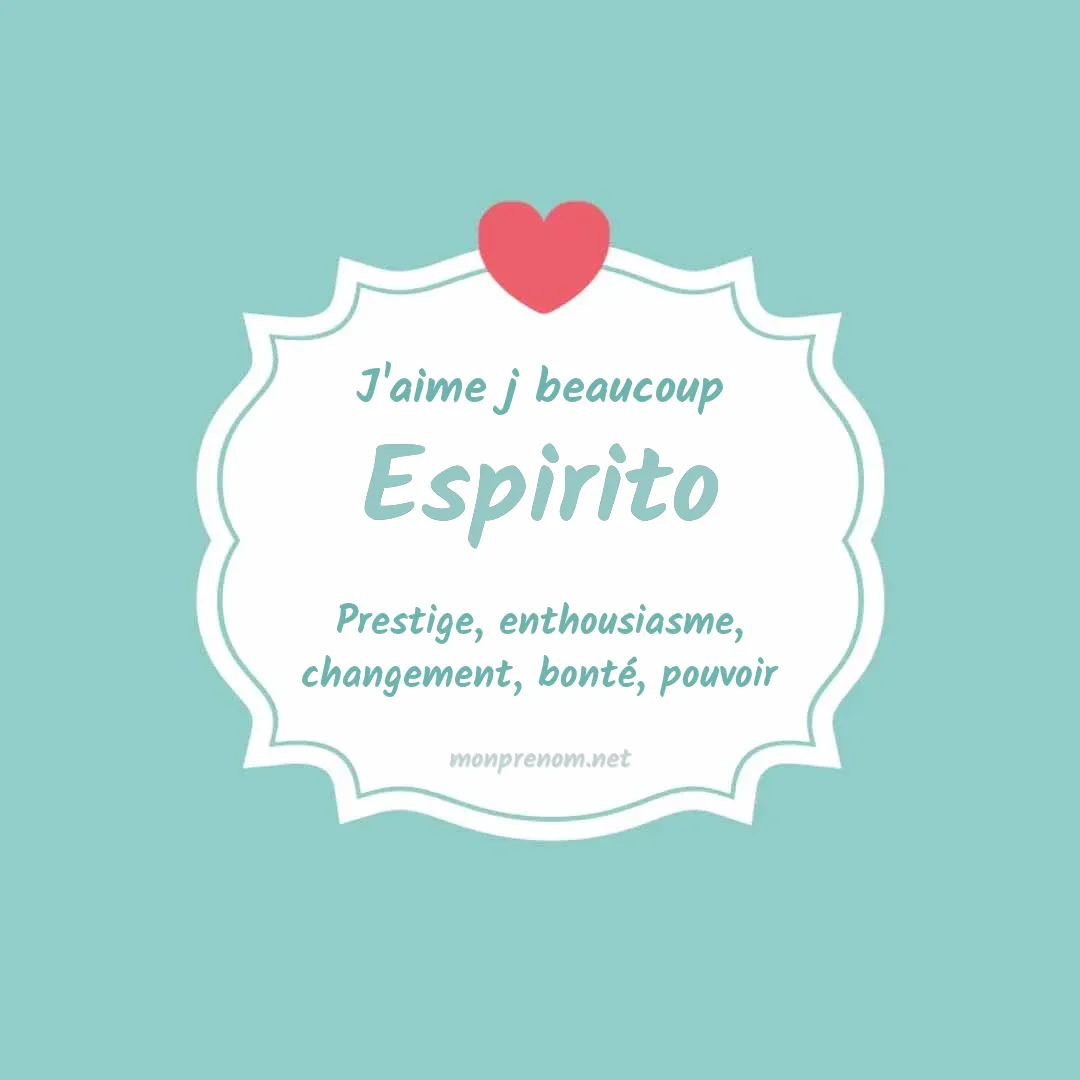 j'aime beaucoup Espirito