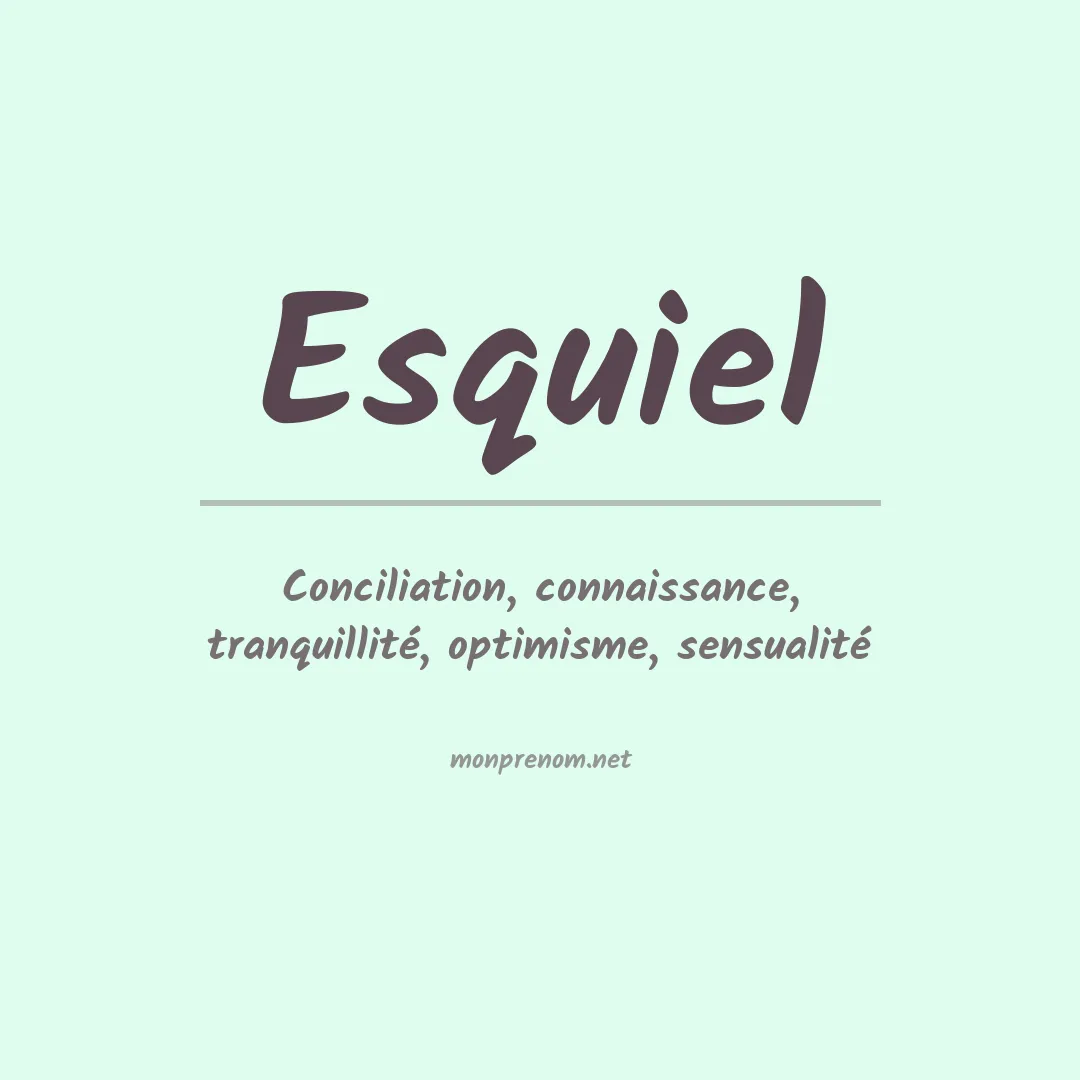 Signification du Prénom Esquiel Signification du Prénom Esquiel