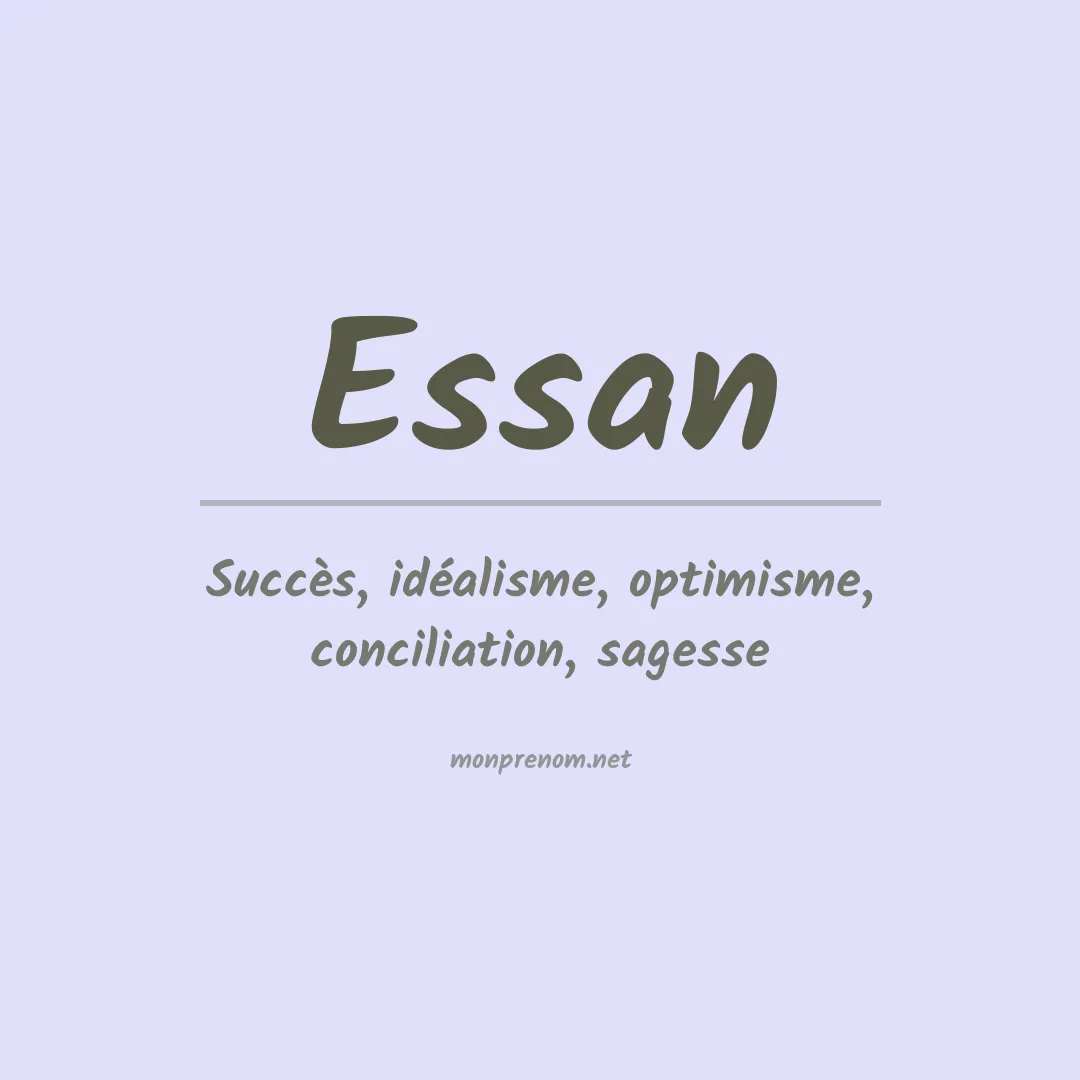 Signification du Prénom Essan Signification du Prénom Essan