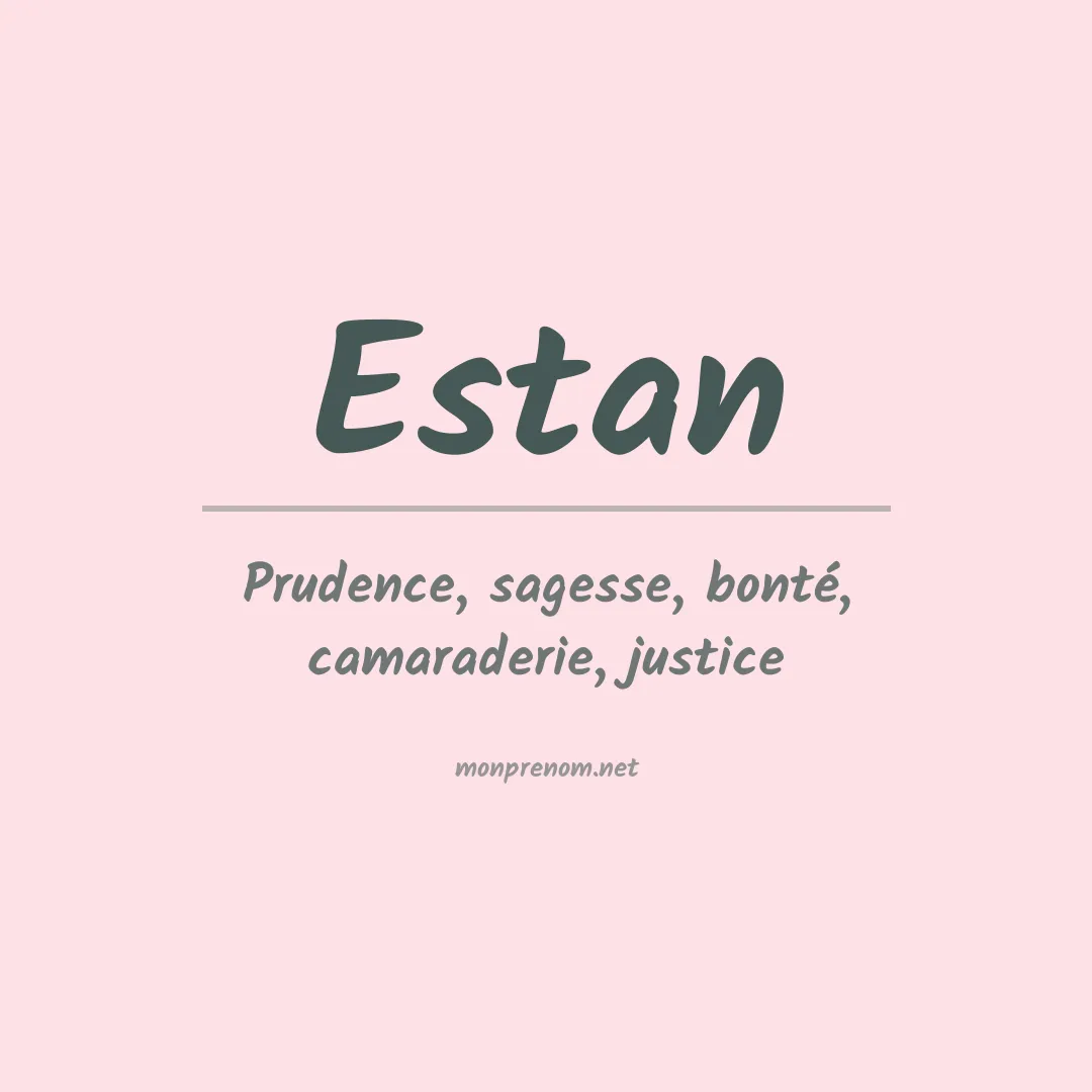 Signification du Prénom Estan Signification du Prénom Estan