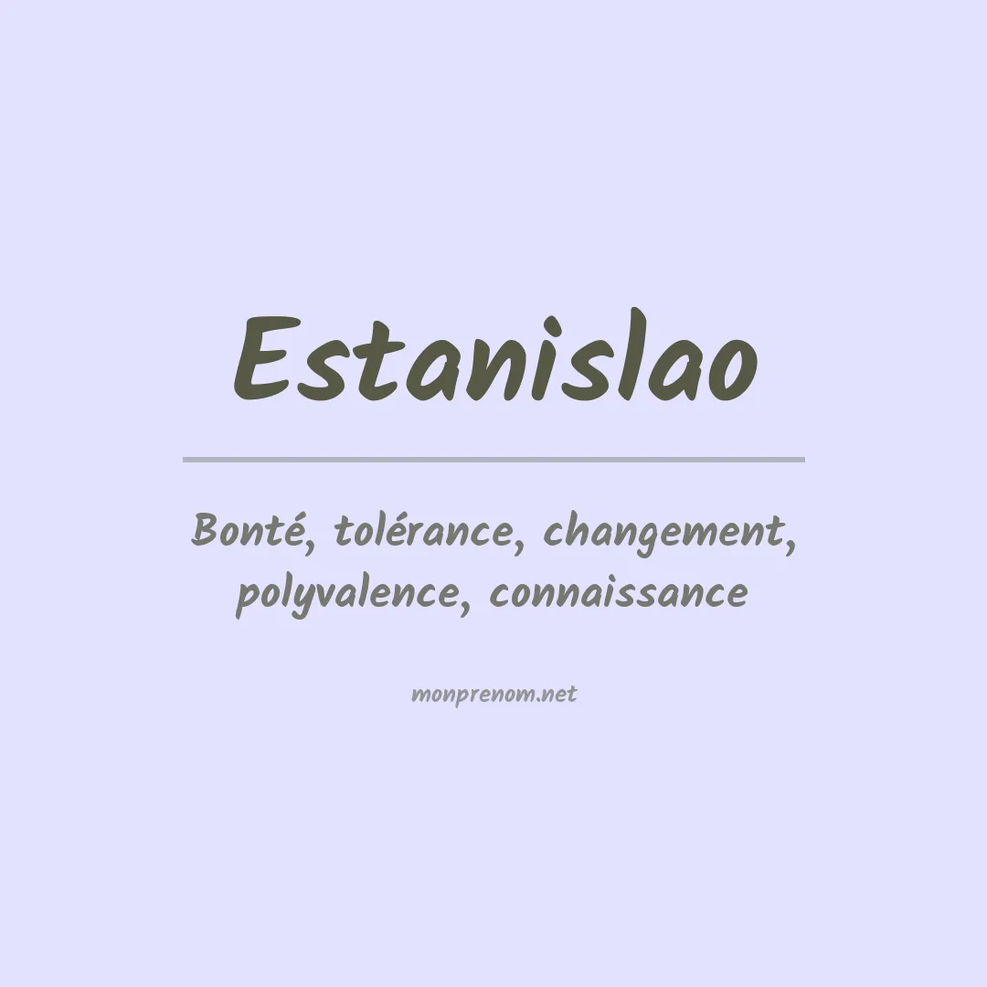 Signification du Prénom Estanislao Signification du Prénom Estanislao
