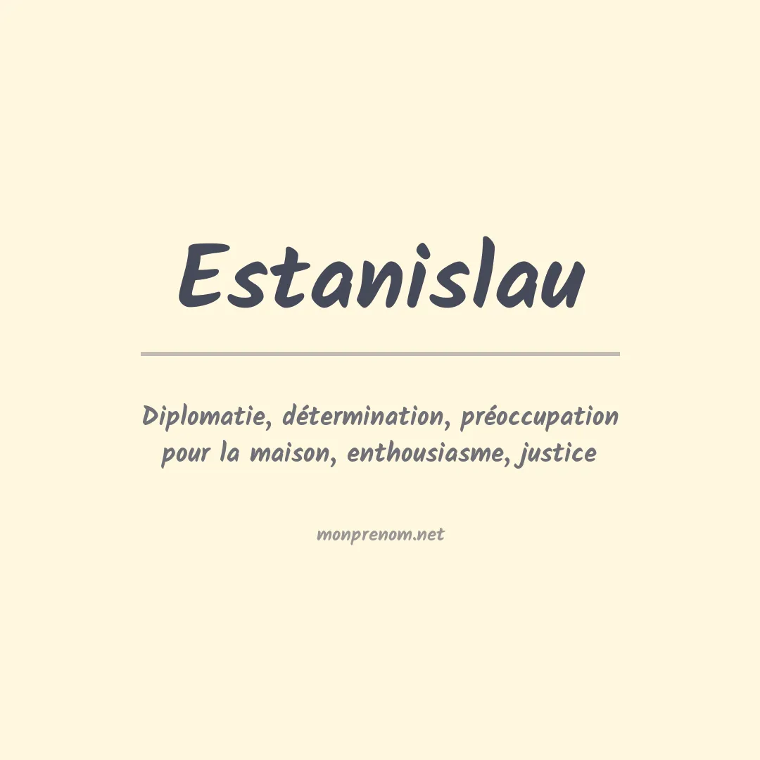 Signification du Prénom Estanislau