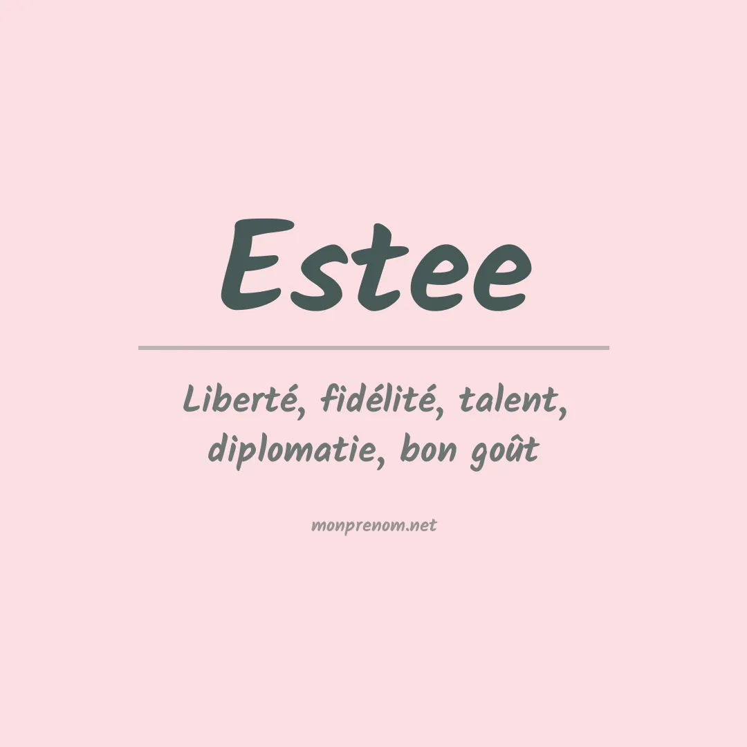 Signification du Prénom Estee