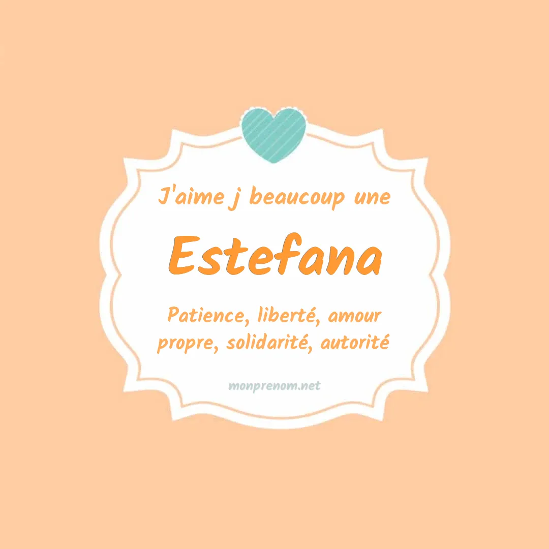 j'aime beaucoup Estefana