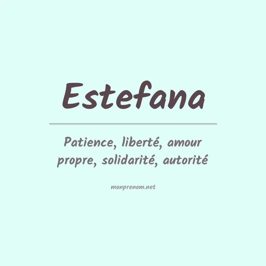 Signification du Prénom Estefana