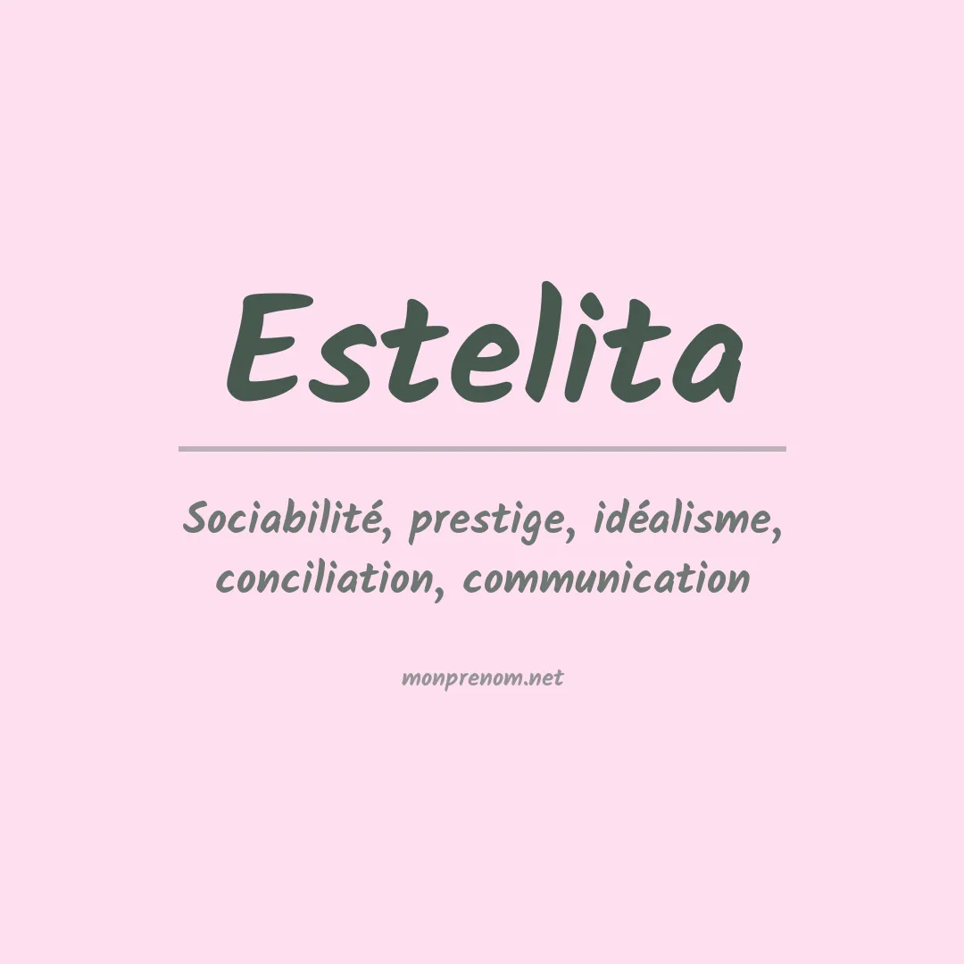 Signification du Prénom Estelita