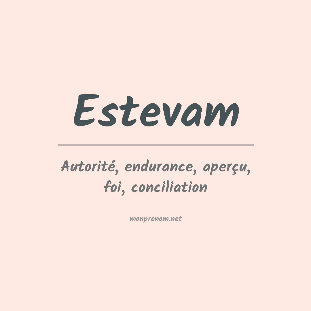 Signification du Prénom Estevam Signification du Prénom Estevam