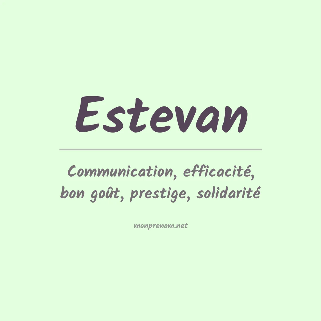 Signification du Prénom Estevan