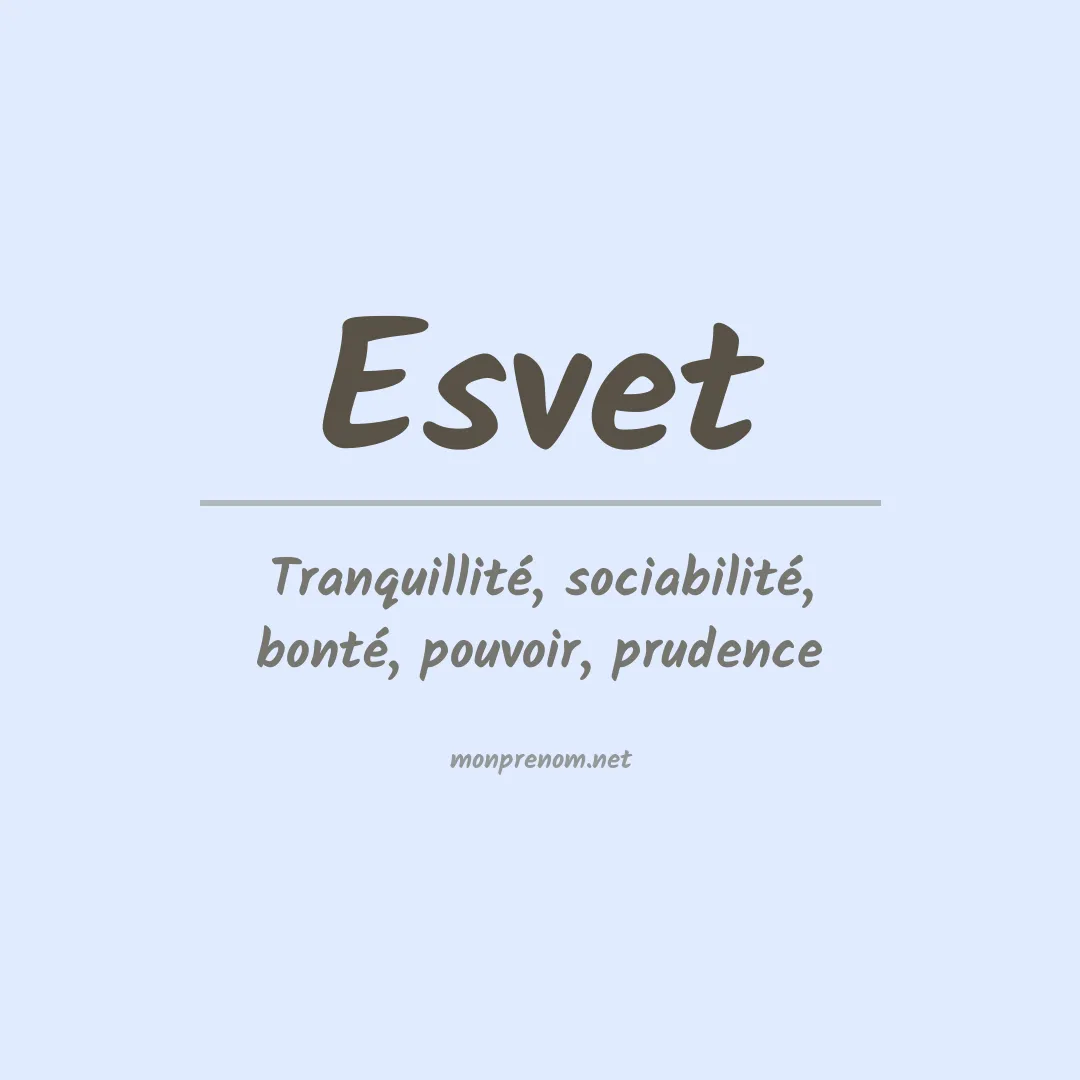 Signification du Prénom Esvet