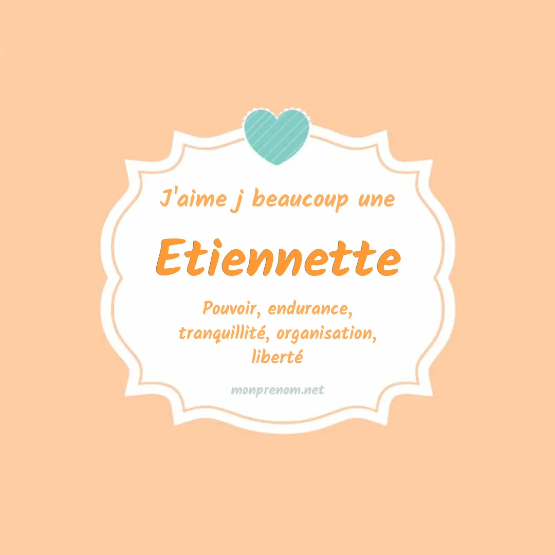 j'aime beaucoup Etiennette
