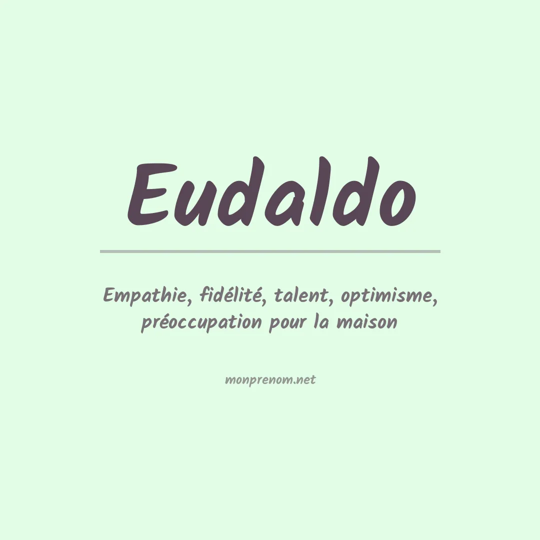 Signification du Prénom Eudaldo Signification du Prénom Eudaldo
