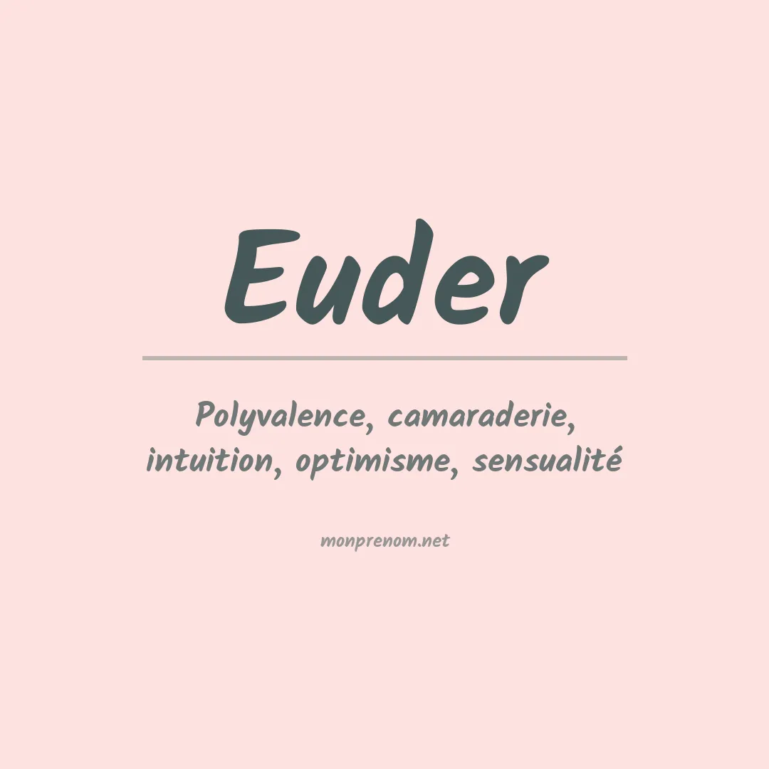 Signification du Prénom Euder Signification du Prénom Euder