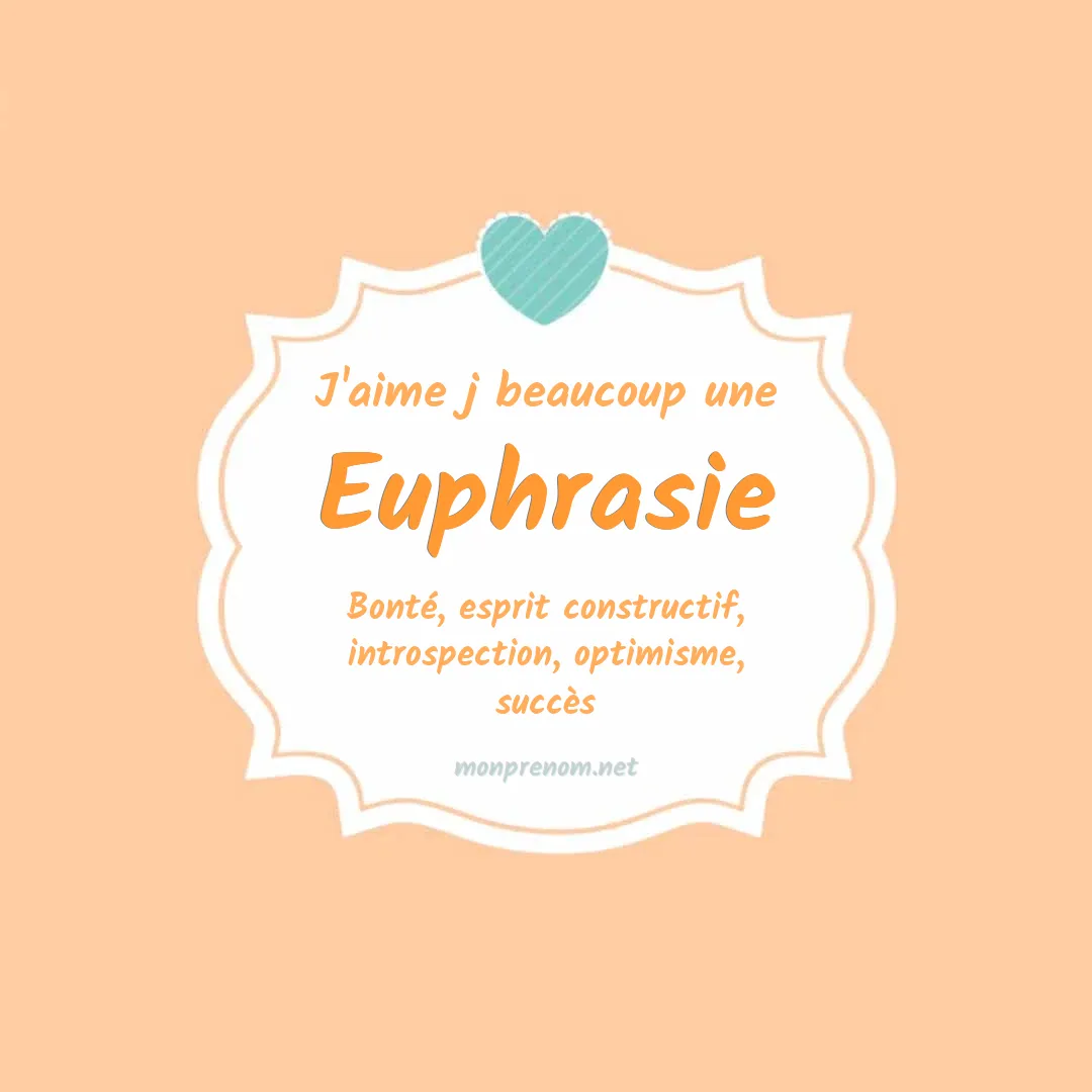 j'aime beaucoup Euphrasie