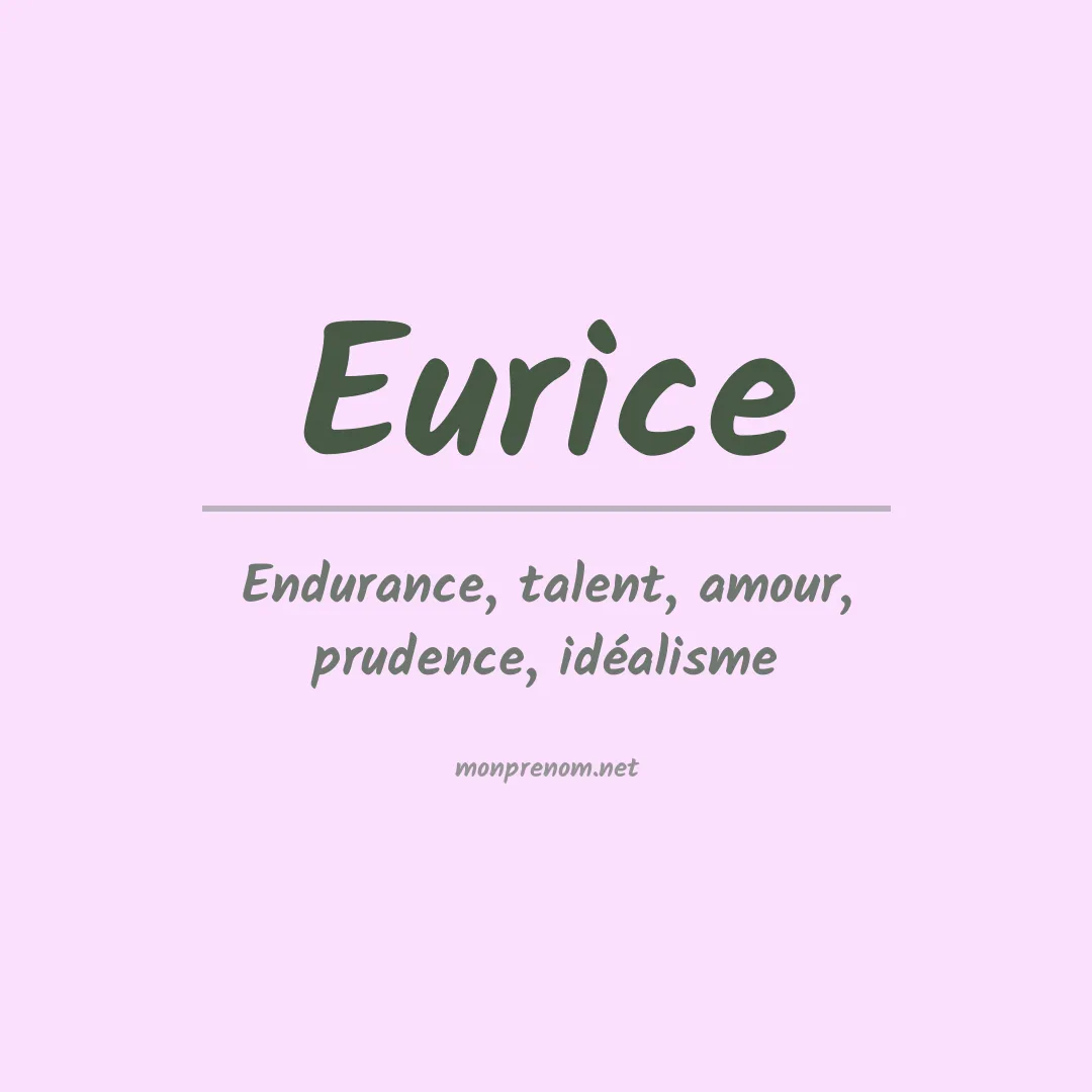 Signification du Prénom Eurice Signification du Prénom Eurice