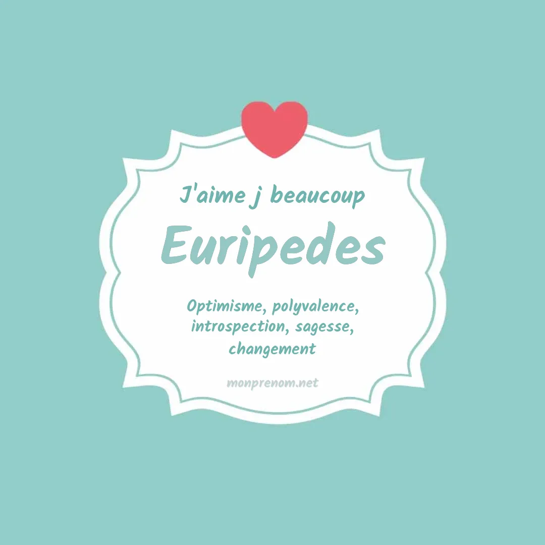 j'aime beaucoup Euripedes