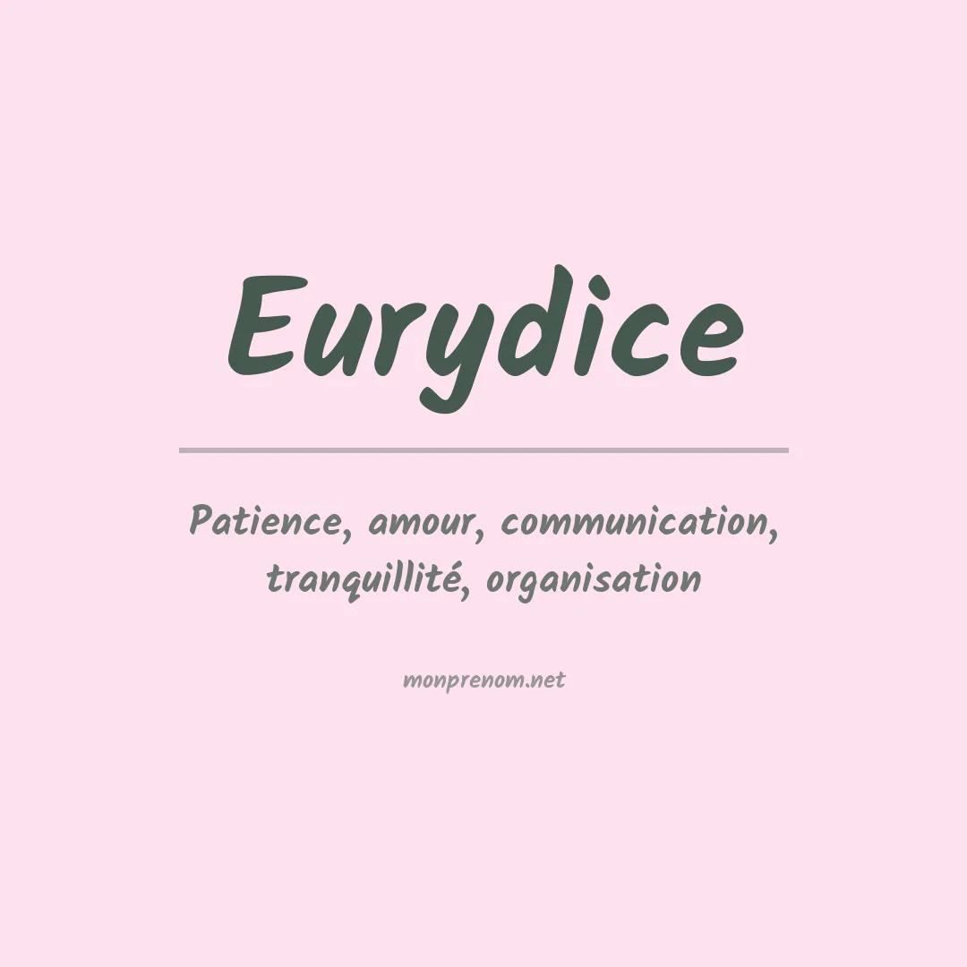 Signification du Prénom Eurydice Signification du Prénom Eurydice
