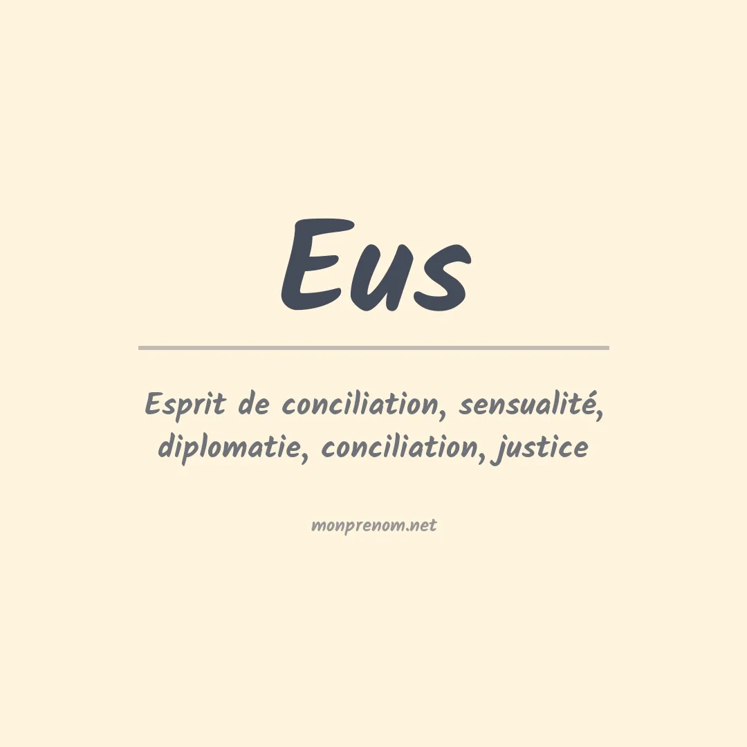 Signification du Prénom Eus Signification du Prénom Eus