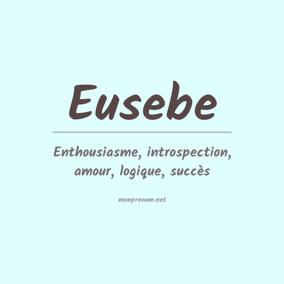 Signification du Prénom Eusebe Signification du Prénom Eusebe