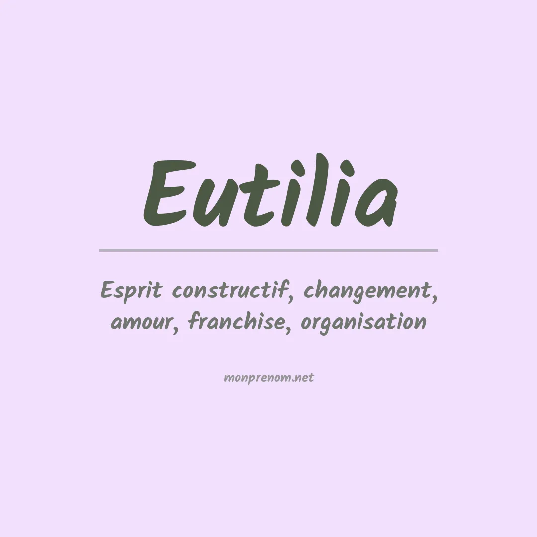 Signification du Prénom Eutilia Signification du Prénom Eutilia