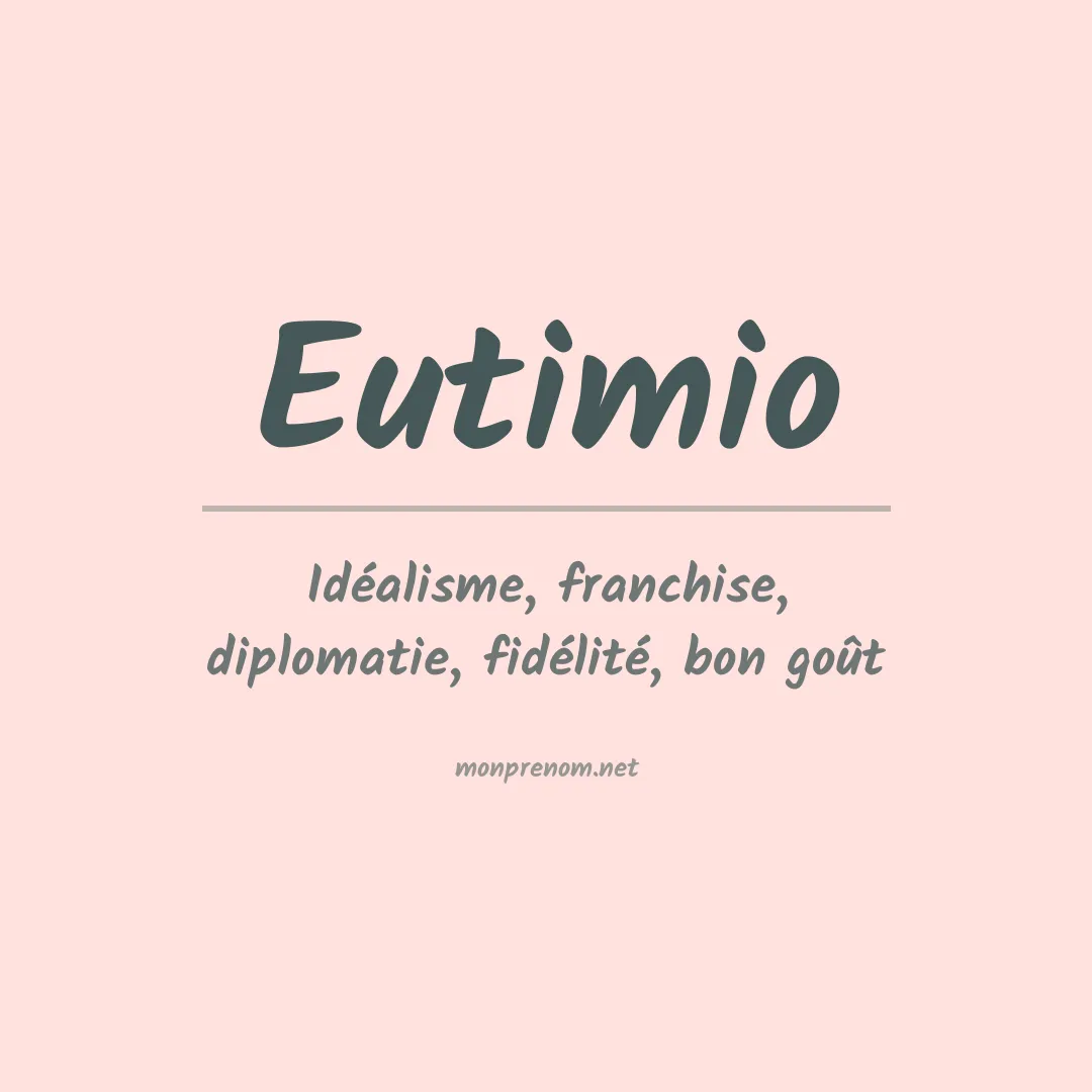 Signification du Prénom Eutimio