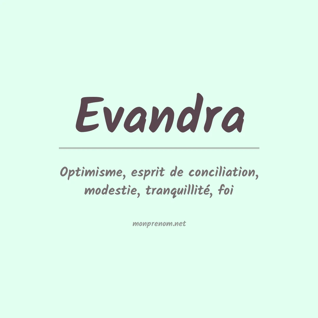 Signification du Prénom Evandra Signification du Prénom Evandra