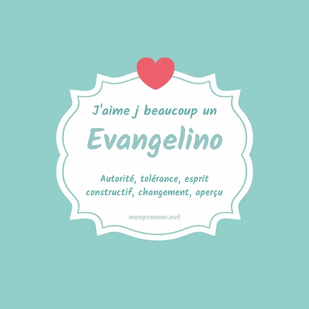 j'aime beaucoup Evangelino