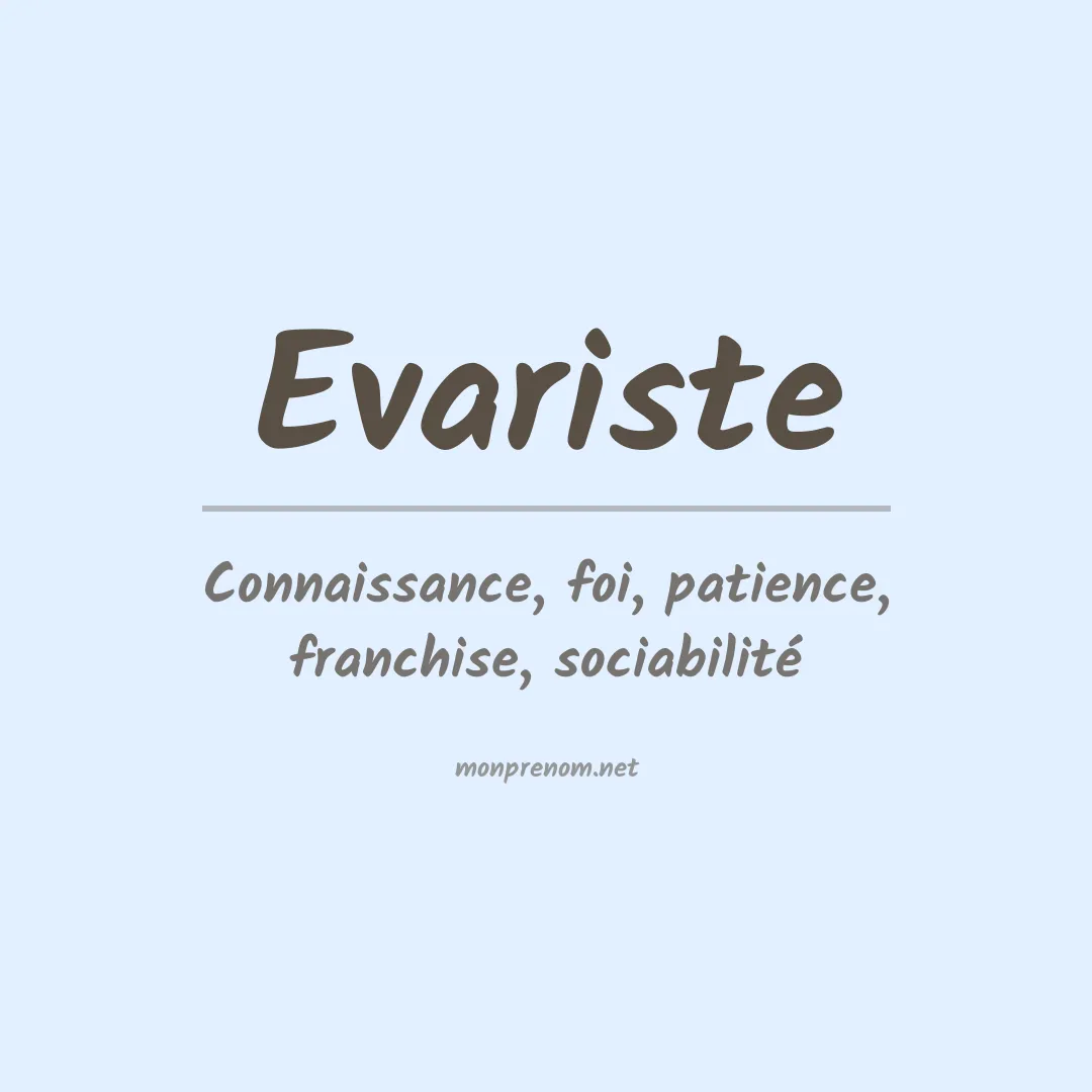 Signification du Prénom Evariste Signification du Prénom Evariste