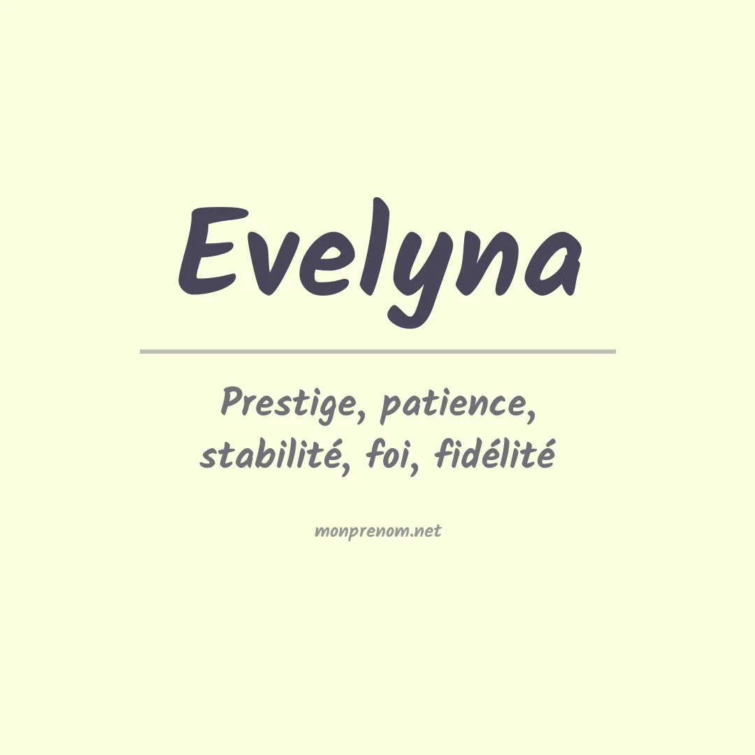 Signification du Prénom Evelyna Signification du Prénom Evelyna