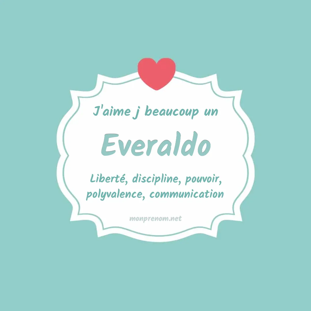 j'aime beaucoup Everaldo