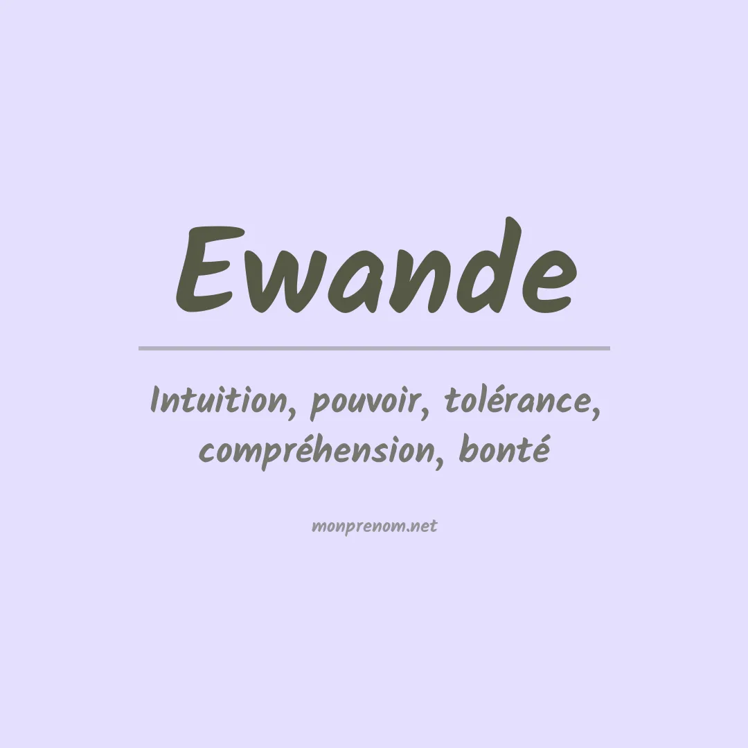 Signification du Prénom Ewande Signification du Prénom Ewande