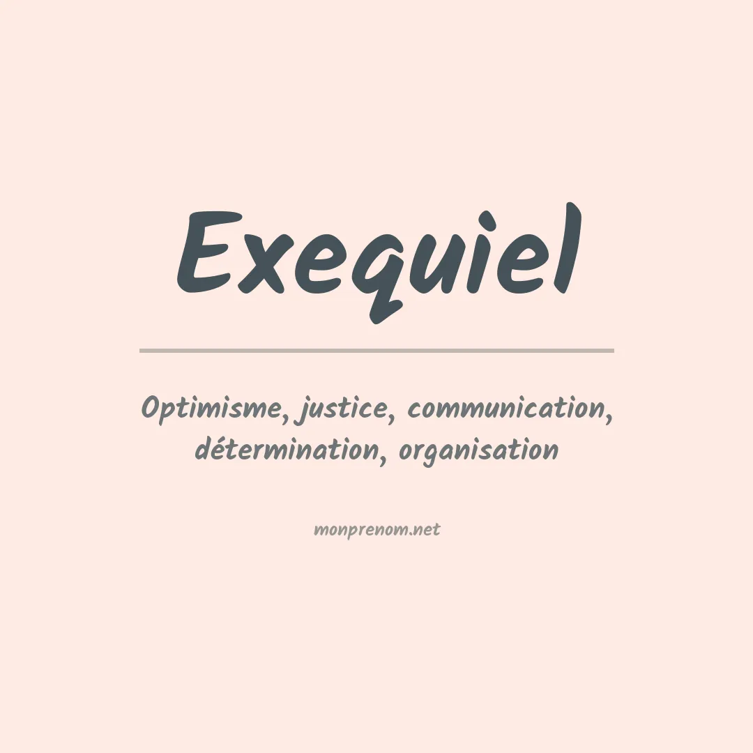 Signification du Prénom Exequiel Signification du Prénom Exequiel