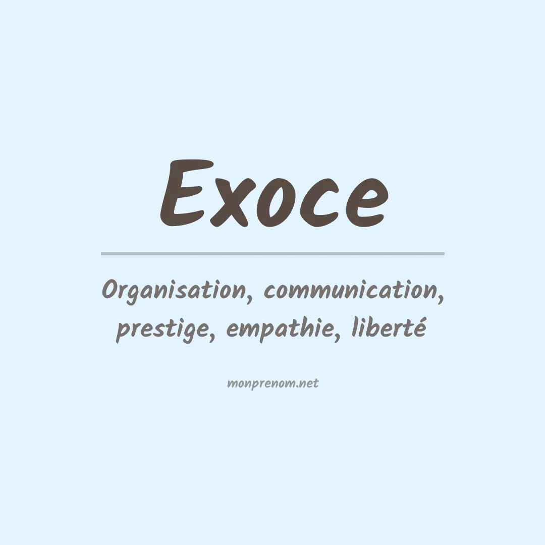 Signification du Prénom Exoce Signification du Prénom Exoce