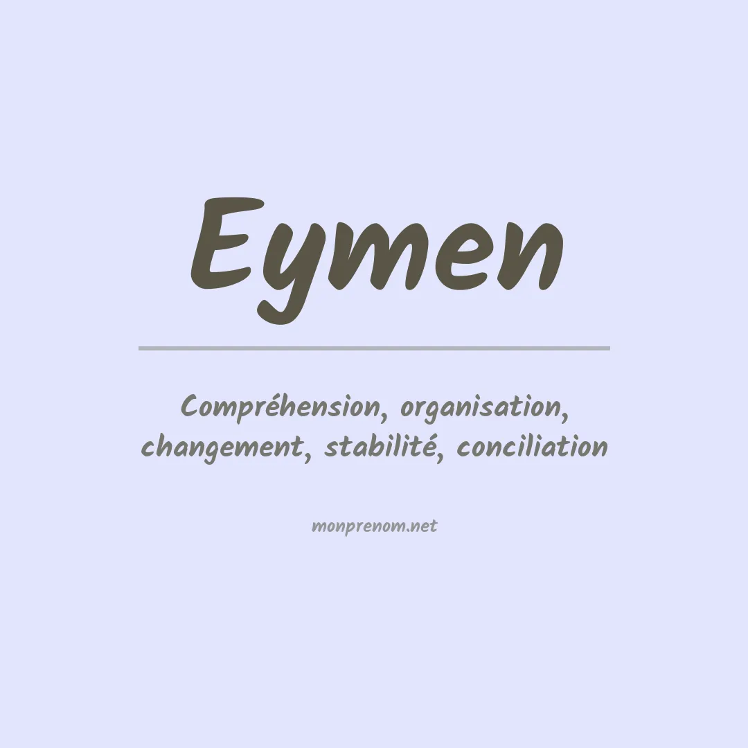Signification du Prénom Eymen