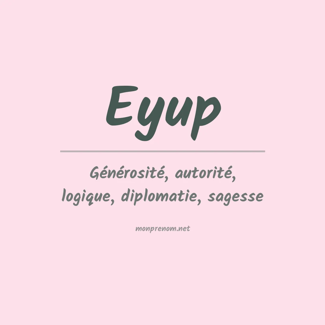 Signification du Prénom Eyup Signification du Prénom Eyup
