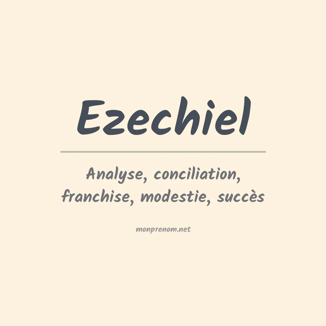 Signification du Prénom Ezechiel Signification du Prénom Ezechiel
