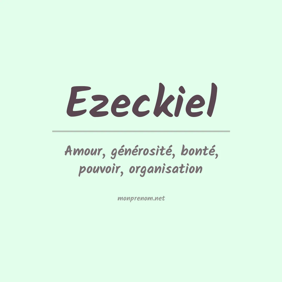 Signification du Prénom Ezeckiel Signification du Prénom Ezeckiel