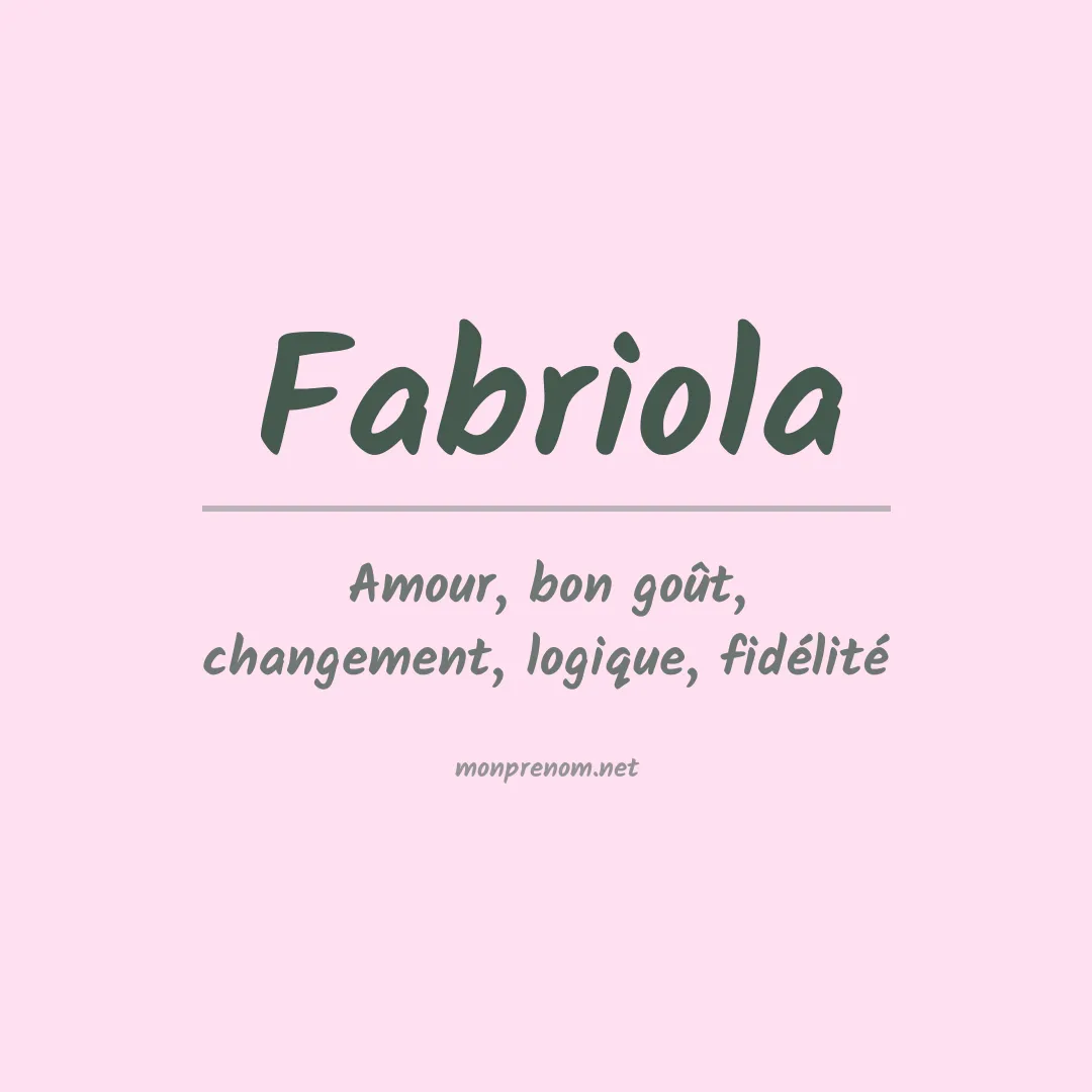 Signification du Prénom Fabriola Signification du Prénom Fabriola
