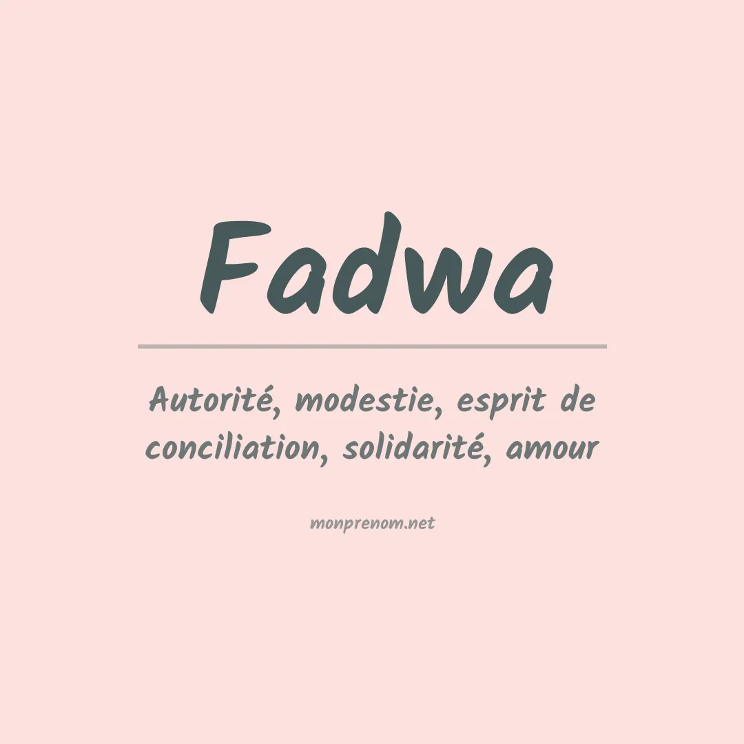 Signification du Prénom Fadwa Signification du Prénom Fadwa