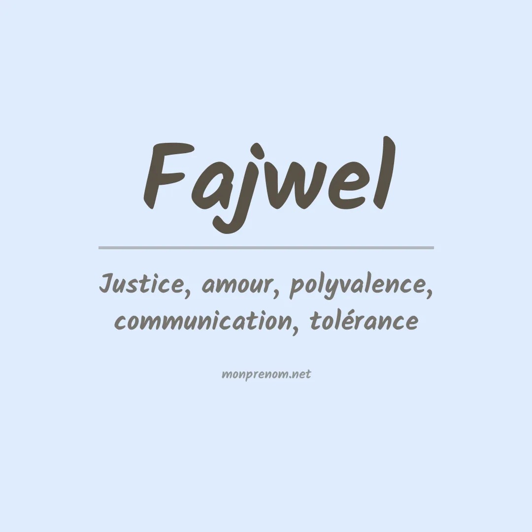 Signification du Prénom Fajwel Signification du Prénom Fajwel