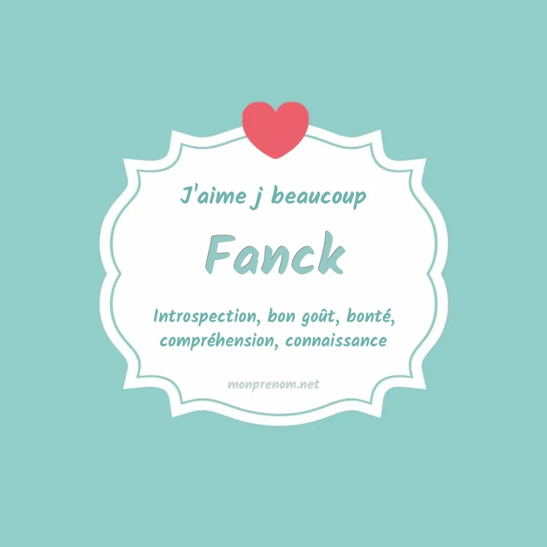 j'aime beaucoup Fanck