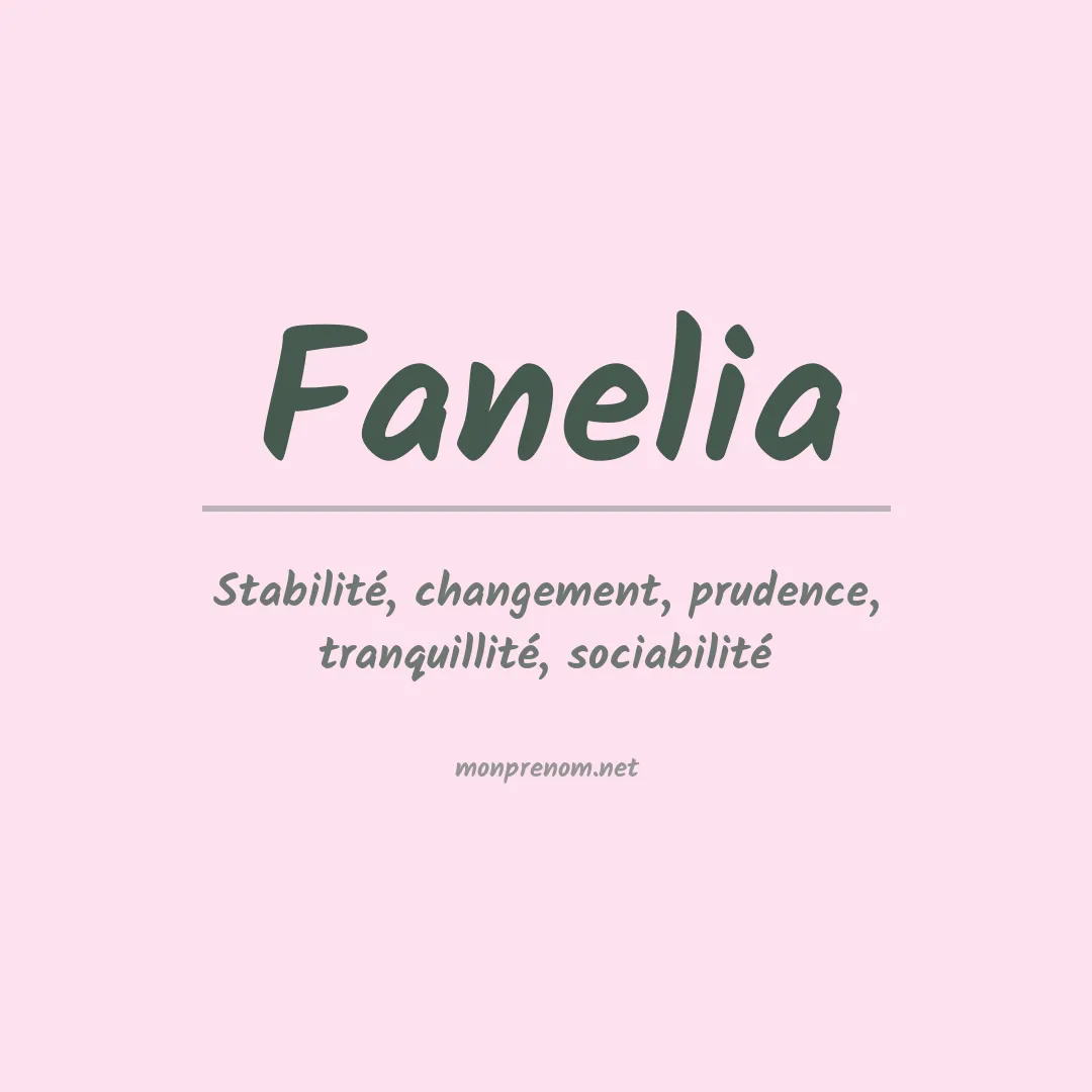 Signification du Prénom Fanelia Signification du Prénom Fanelia