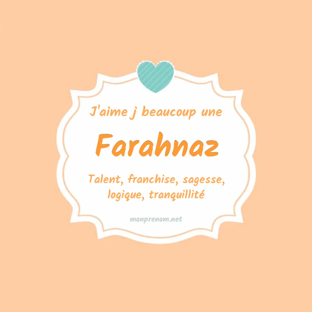 j'aime beaucoup Farahnaz
