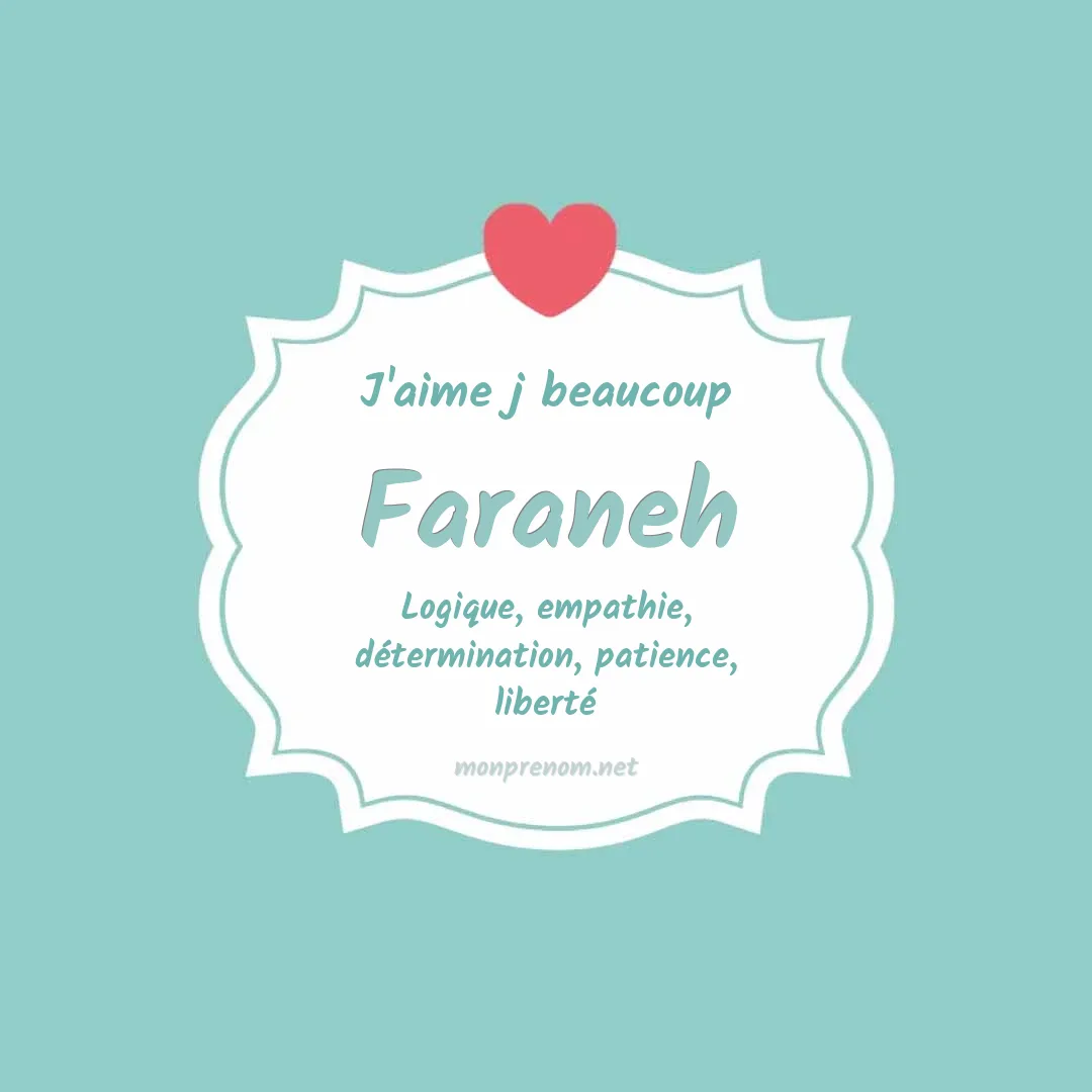 j'aime beaucoup Faraneh