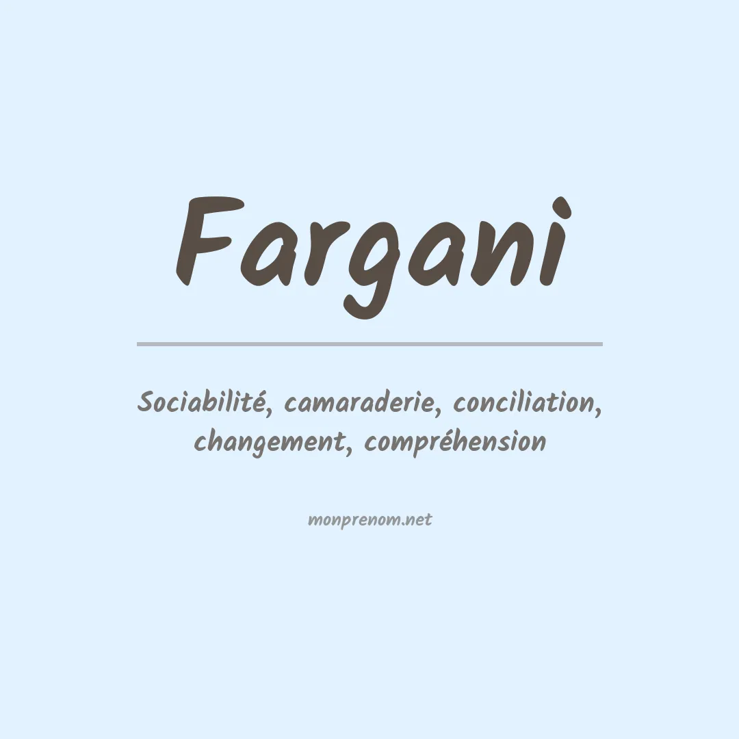 Signification du Prénom Fargani Signification du Prénom Fargani