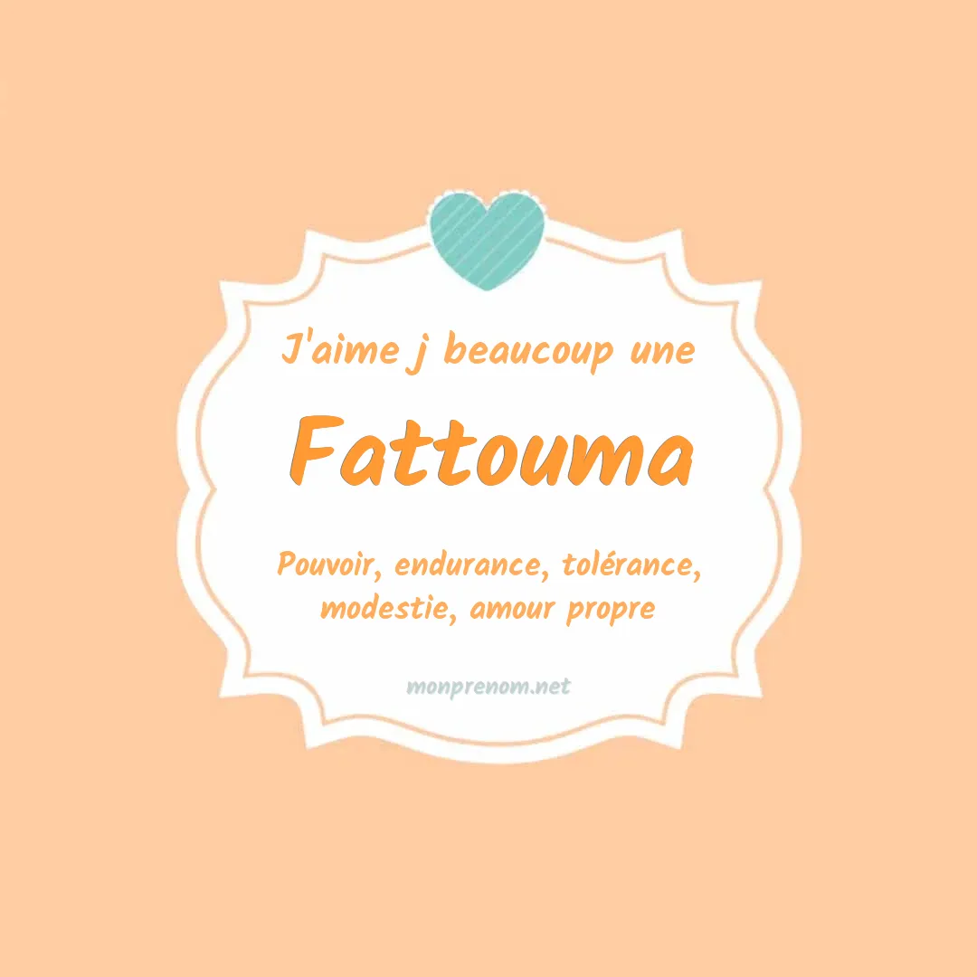 j'aime beaucoup Fattouma