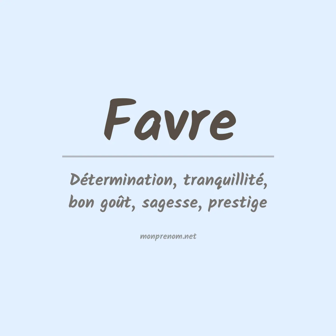 Signification du Prénom Favre